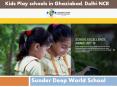Kids Play schools in Delhi-NCR - Sunder Deep World School PowerPoint PPT Presentation