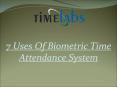 7 Uses Of Biometric Time Attendance System PowerPoint PPT Presentation