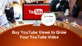 Buy YouTube Views to Grow Your YouTube Video