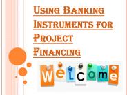 Utilized Financial Instruments For Financing