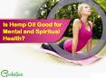 Is Hemp Oil Good for Mental and Spiritual Health? PowerPoint PPT Presentation