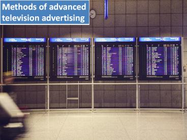 Methods of advanced television advertising