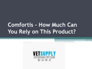 Comfortis – How Much Can You Rely on