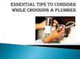 Essential Tips to Consider While Choosing a Plumber (1) PowerPoint PPT Presentation
