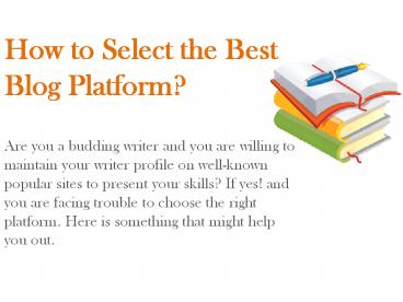 How to Select the Best Blog Platform?