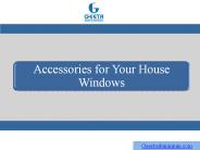 Accessories for Your House Windows