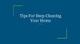Tips For Deep Cleaning Your Home PowerPoint PPT Presentation