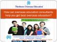 How can overseas education consultants help you get best overseas education? PowerPoint PPT Presentation