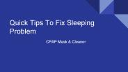 CPAP Mask - Quick Tips To Fix Sleeping Problem