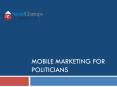 Mobile Marketing for Politician PowerPoint PPT Presentation