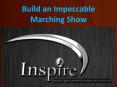 Build an Impeccable Marching Show PowerPoint PPT Presentation