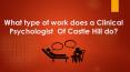 What type of work does a Clinical Psychologist  Of Castle Hill do? PowerPoint PPT Presentation