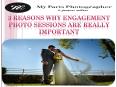 3 Reasons Why Engagement Photo Sessions Are Really Important PowerPoint PPT Presentation