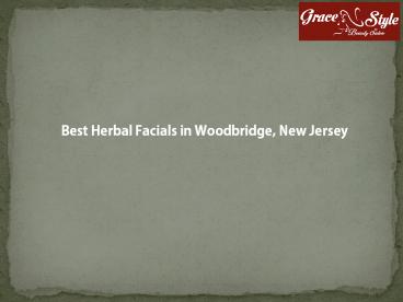 Herbal Facials in New Jersey Best Salon in Woodbridge