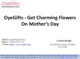 OyeGifts - Get Charming Flowers On Mother’s Day PowerPoint PPT Presentation