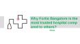 Why Fortis Bangalore is the most trusted hospital compared to others? (1) PowerPoint PPT Presentation