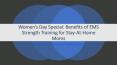 Benefits of EMS Training for Stay-At-Home Moms PowerPoint PPT Presentation