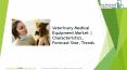 Veterinary Medical Equipment Global Market Report 2019 PowerPoint PPT Presentation