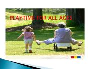 Playtime for all ages