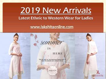 2019 New Arrivals-Latest Ethnic to Western Wear for Ladies