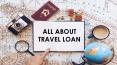 All About Travel Loan PowerPoint PPT Presentation