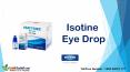 Isotine Eye Drop | Isotine Plus Eye Drop | Isotine Gold Pack PowerPoint PPT Presentation