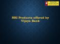 NRI Products offered by Vijaya PowerPoint PPT Presentation