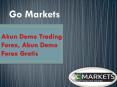 Akun Demo Trading Forex, Akun Demo Forex Gratis- Go Markets PowerPoint PPT Presentation