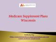 Medicare Supplement Plans Wisconsin PowerPoint PPT Presentation