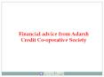 Financial advice from Adarsh Credit Co-operative Society PowerPoint PPT Presentation