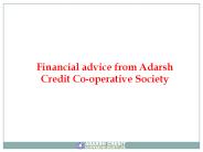 Financial advice from Adarsh Credit Co-operative Society