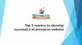 Top 5 mantra to develop successful eCommerce website PowerPoint PPT Presentation