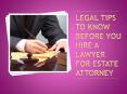 Legal Tips to Know Before You Hire a Lawyer for estate attorney PowerPoint PPT Presentation