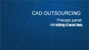 Precast panel detailing Services - CAD Outsourcing
