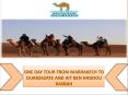 ONE DAY TOUR FROM MARRAKECH TO OUARZAZATE AND AIT BEN HADDOU KASBAH PowerPoint PPT Presentation