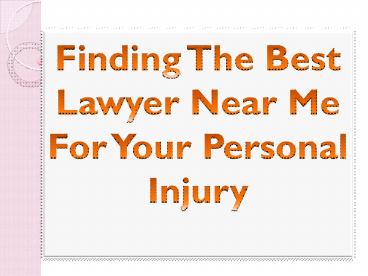Finding The Best Lawyer Near Me For Your Personal Injury