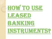 Understand the Utilization of Banking Instruments