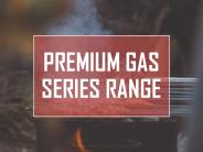 Premium Gas Series Range
