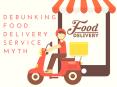 Debunking Food delivery service myths. PowerPoint PPT Presentation
