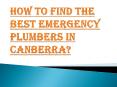 Get the Best Emergency Plumbers in Canberra PowerPoint PPT Presentation