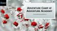 Adventure Camp at Adventure Academy PowerPoint PPT Presentation
