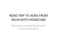 ROAD TRIP TO AGRA FROM DELHI WITH HOMECABS PowerPoint PPT Presentation