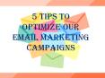 5 Tips to Optimize our Email Marketing Campaigns PowerPoint PPT Presentation