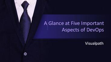 A Glance at Five Important Aspects of DevOps | Visualpath DevOps