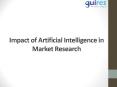 Impact of Artificial Intelligence in Market Research PowerPoint PPT Presentation