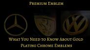 Know About Gold Plating Chrome Emblems - Premium Emblem