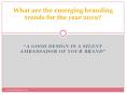 What are the emerging branding trends for the year 2019? PowerPoint PPT Presentation