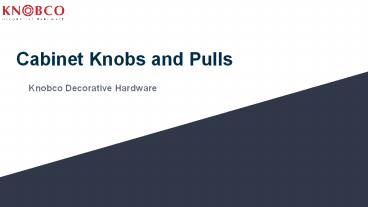 Unique Cabinet and Drawer pull knobs | Knobco