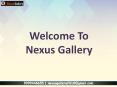 Nexus Gallery | Wide Range Of Products At Nexus Gallery Vadodara PowerPoint PPT Presentation