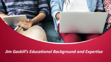 The Professional Journey of Jim Gaskill